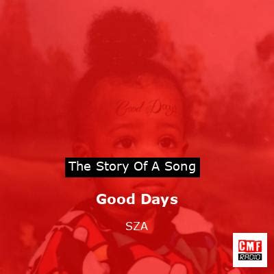 The story and meaning of the song 'Good Days - SZA