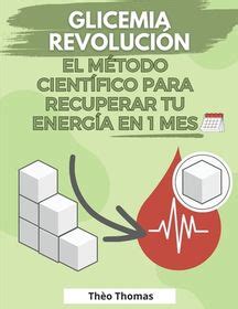 Glicemia Revoluci N El M Todo Cient Fico Para Recuperar Tu Energ A En