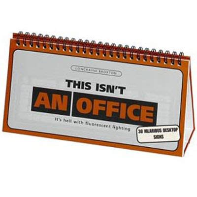 Funny Desktop Signs - A Must Have For Any High Traffic Desk