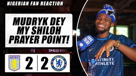 ASTON VILLA 2 2 CHELSEA Dani NIGERIAN FAN REACTION Premier