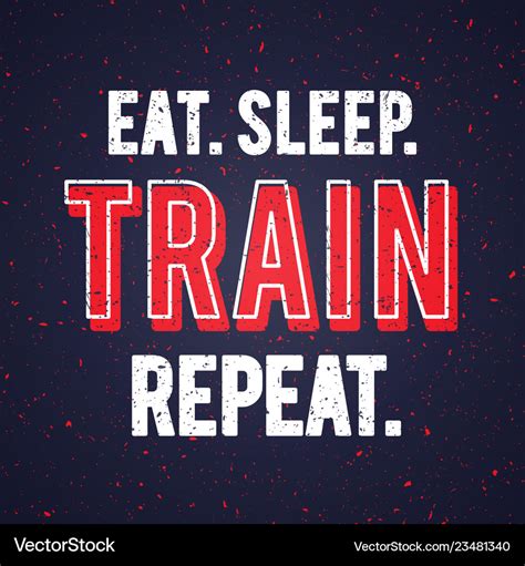 Eat Sleep Train Repeat Motivational Workout Quote Vector Image