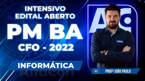 Concurso CFO PM BA 2022 Intensivo Edital Aberto Informática