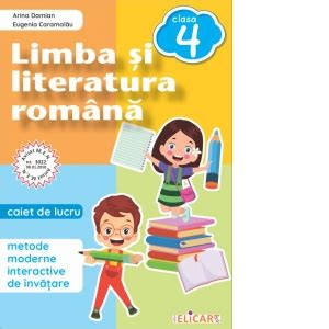 Limba Si Literatura Romana Caiet De Lucru Clasa A IV A Metode Moderne