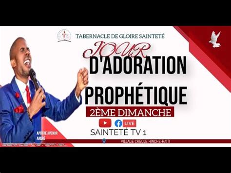 CULTE D ADORATION PROPHETIQUE AVEC APOTRE AVENOR ANDRÉ DIMANCHE 14