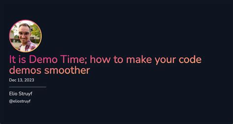 demo time      code demos smoother elio struyf