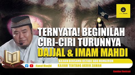 Munculnya Imam Mahdi Keluarnya Dajjal Ustadz Abu Humairoh YouTube