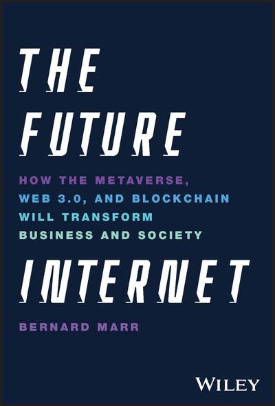 The Future Internet How The Metaverse Web And Blockchain Will