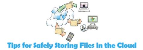 Tips For Safely Storing Files In The Cloud