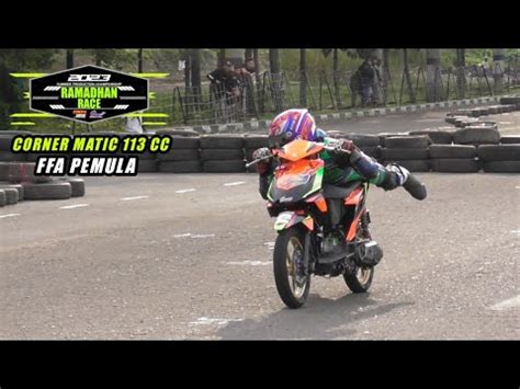 RACE CORNER Matic 113 Cc FFA PEMULA Ramadhan Race 2023 Sirkuit Brigif