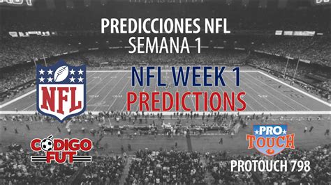 Predicciones Nfl Semana 1 Nfl Week 1 Predictions Protouch 798 Youtube