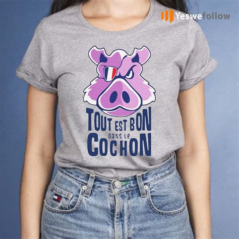 Tout Est Bon Dans Le Cochon T Shirt Yeswefollow