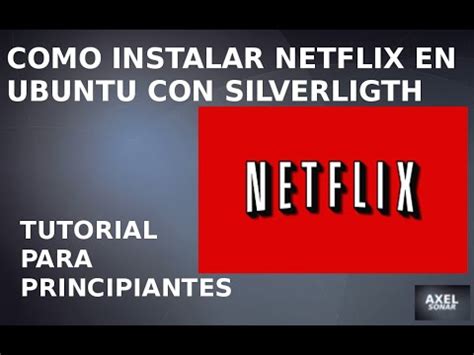 Como Instalar Netflix En Ubuntu Con Firefox Instalacion Silverlight