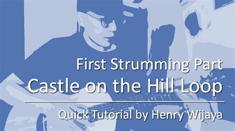 Quick Tutorial Castle On The Hill With Loop The First Strumming