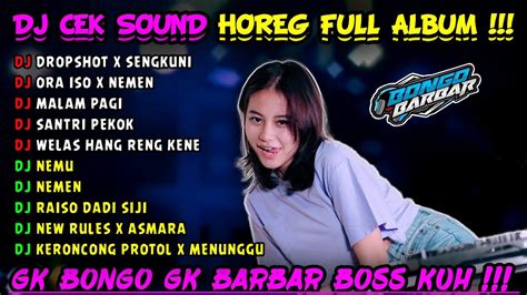 Dj Cek Sound Viral Bass Horeg Full Album Terbaru 2023 Dj Bongo Barbar