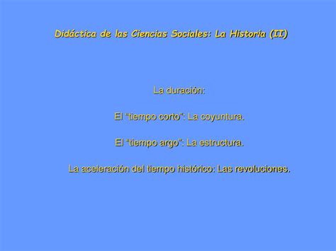 Ppt Didáctica De Las Ciencias Sociales La Historia Powerpoint Presentation Id5874122