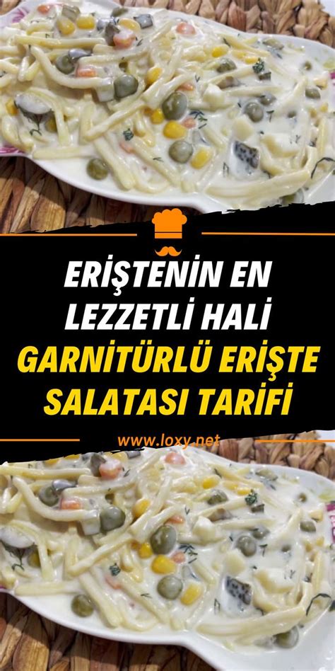 Eriştenin En Lezzetli Hali Garnitürlü Erişte Salatası Tarifi Gurme