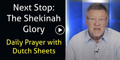 Watch Daily Prayer With Dutch Sheets Next Stop The Shekinah Glory