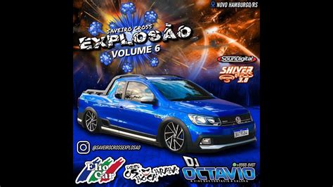 Cd Saveiro Cross Explos O Vol Dj Oct Vio Youtube