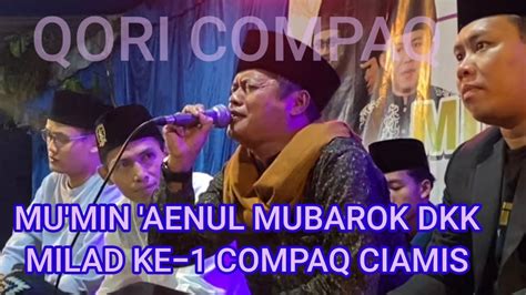 Haflah Tilawah Milad Compaq Ciamis Mumin Ainul Mubarok Dkk Youtube