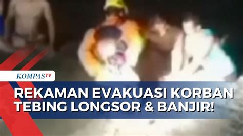 Detik Detik Rekaman Amatir Tebing Longsor Dan Banjir Akibat Hujan Deras