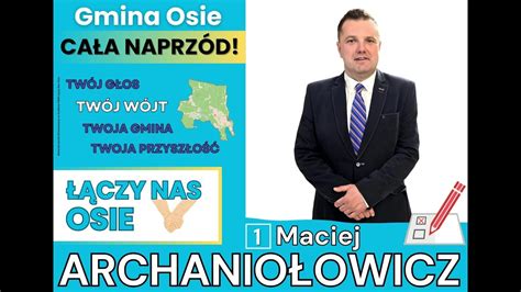 Wywiad z kandydatem na wójta Gminy Osie Maciejem Archaniołowiczem