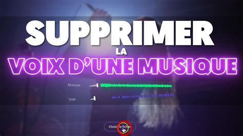 SUPPRIMER La VOIX D Une MUSIQUE Facilement Tuto Retirer La Voix YouTube