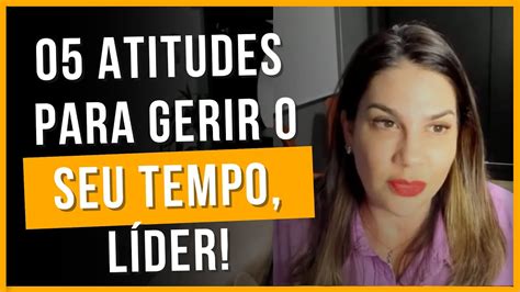 Aprenda Atitudes Para Gerir O Seu Tempo L Der Youtube