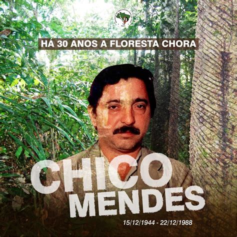 Chico Mendes inspira luta pela biodiversidade e direito à vida MST