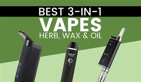 Best 3 In 1 Vaporizers For Herb Wax And Oil Tools420 USA