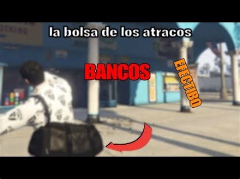 Como Tener La Bolsa De Los Atracos A Bancos Sin Mod Ni Aks Repollo