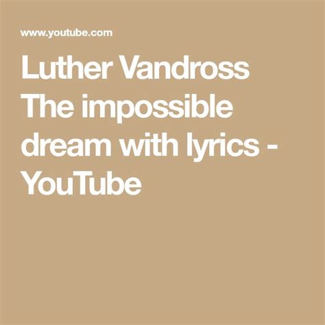 Luther Vandross The impossible dream with lyrics - YouTube | Luther ...