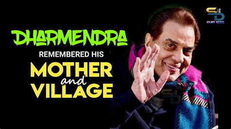 Dharmendra Remembered His Mother And Village Recited His Heart Touching