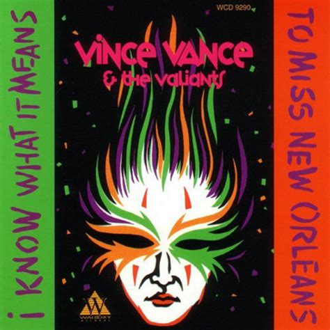 I Know What It Means To Miss New Orleans Album By Vince Vance And The Valiants Spotify