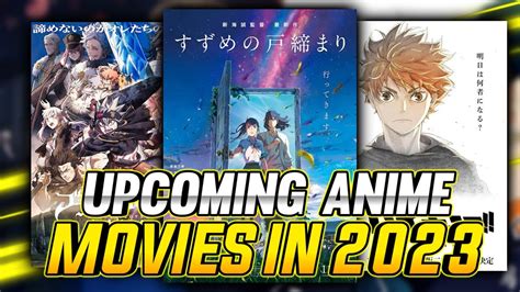 Top 10 Upcoming Anime Movies In 2023 Youtube