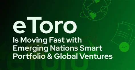 Etoro Is Moving Fast With Emerging Nations Smart Portfolio Global