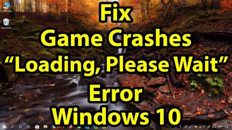 How To Fix Game Crashes “loading Please Wait” On Windows 10 [windows 10 Store Games] Youtube