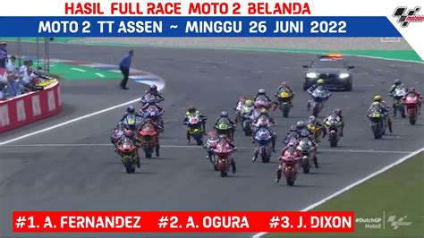 Hasil FULL RACE MOTO2 ASSEN BELANDA LIVE 2022 Hasil Moto2 Hari Ini