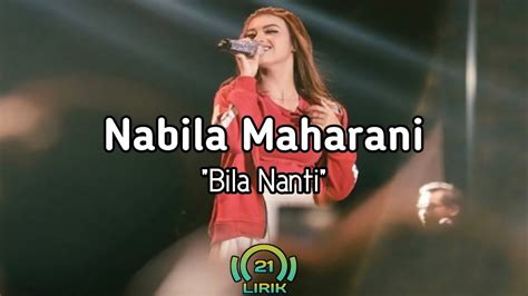 Nabila Maharani Bila Nanti Lirik Lagu Youtube