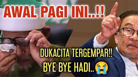 SUBUH TADI DUKACITA BESAR BUAT HADI 30juta Rakyat Turut Sedihbye