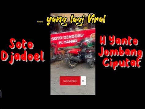 Lagi Viral Soto Djadoel H Yanto Jombang Ciputat Youtube