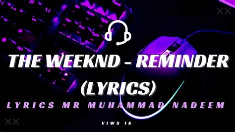 The Weeknd Reminder Lyrics Mr Muhammad Nadeem Youtube