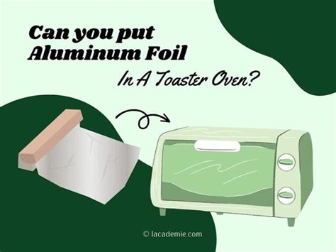 Can You Put Aluminum Foil In A Toaster Oven Essential Tips