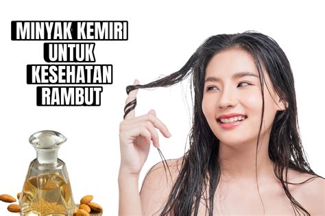 Ini 5 Manfaat Minyak Kemiri Untuk Kesehatan Rambut Laman 2 KEKER