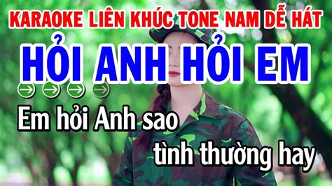 Karaoke Liên Khúc Nhạc Sến Trữ Tình Tone Nam Hỏi Anh Hỏi Em Hái