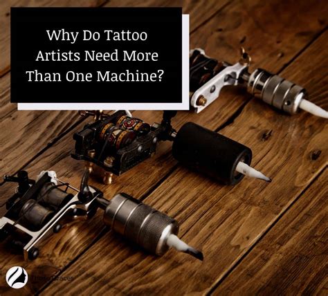 Why Do Tattoo Artists Need More Than One Machine Find Out