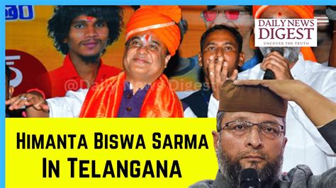 Himanta Biswa Sarma Targets Asaduddin Owaisi During Telangana Visit