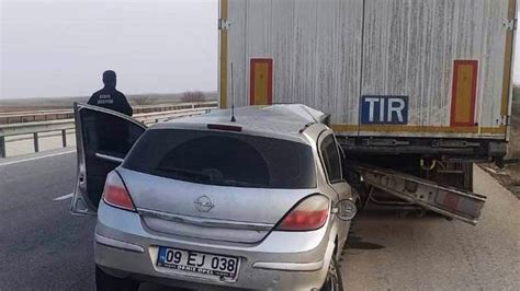 Tıra arkadan çarpan otomobilin sürücüsü ağır yaralandı