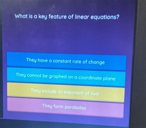 Solved What Is A Key Feature Of Linear Equations They Have A Constant