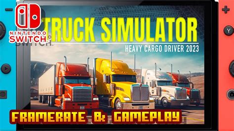 Truck Simulator Heavy Cargo Driver 2023 Nintendo Switch Framerate And Gameplay Youtube