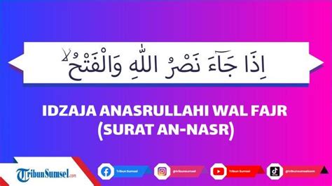 Arti Idza Ja Anashrullahi Wal Fath Adalah Bacaan Juz Amma Surat An